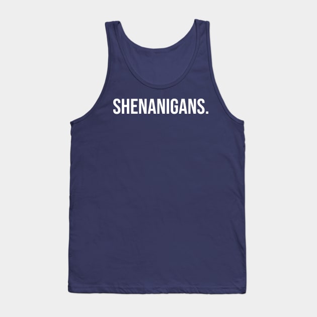 Shenanigans Tank Top by StickSicky